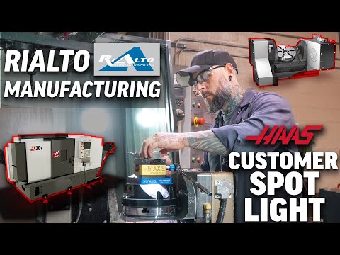 Customer Spotlight - Rialto Manufacturing - Haas Automation, Inc.