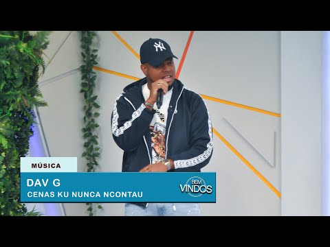 DAV G - CENAS KI NUNCA NCONTAU | BEM VINDOS | RTP ÁFRICA | 2025