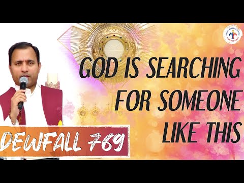 Dewfall 769 - God is searching for someone like this