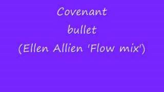 Covenant Bullet (ellen allien 'flow mix')