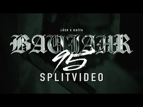 KAFFA x LÄSH - BAUJAHR 95 Splitvideo (prod.by Deffi Defsen)