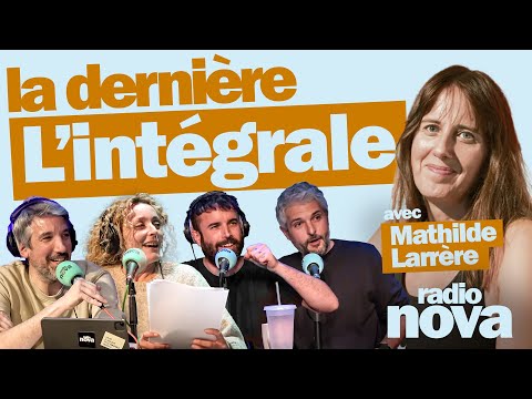 "La dernière" - L'intégrale du 16 février avec Mathilde Larrère