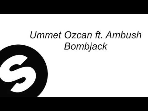 Ummet Ozcan ft. Ambush - Bombjack