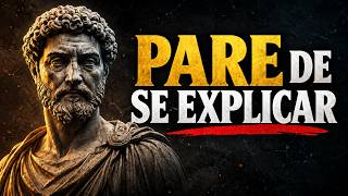 6 Momentos em Que Você Deve PARAR de Se Explicar Para os Outros | Estoicismo | Sabedoria Estoica