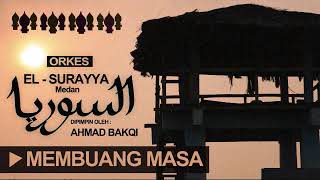 Download lagu El Surayya Medan - Membuang Masa mp3