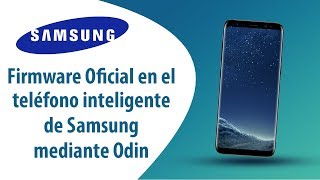 ¿Cómo instalar Firmware Oficial en el teléfono inteligente de Samsung mediante Odin?