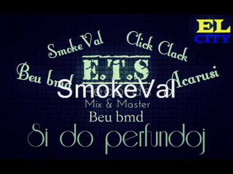 Beu bmd ft SmokeVal ft Click Clack & Acarusi  -  Si do perfundoj