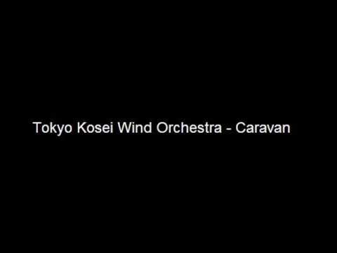 Tokyo Kosei Wind Orchestra - Caravan