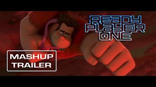 Wreck It Ralph | Ready Player One - [Mashup] Trailer