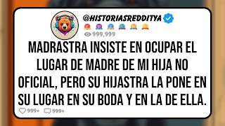 Madrastra insiste en Ocupar el Lugar de MADRE de mi HIJA no Oficial, Pero su HIJASTRA La Pone en su
