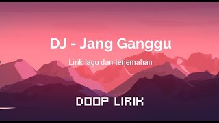 Download lagu Jang Ganggu - DJ Remix - Viral Tiktok - Lirik lagu dan terjemahan mp3 Download lagu Jang Ganggu - DJ Remix - Viral Tiktok - Lirik lagu dan terjemahan mp3
