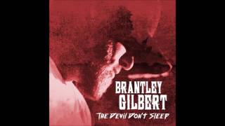 Brantley Gilbert - Baby Be Crazy