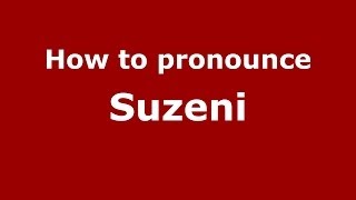 How to pronounce Suzeni