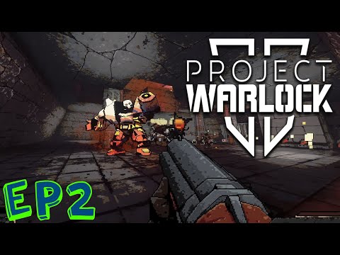 Project Warlock 2 - Gameplay - The Obliterated Dungeons - Ep2