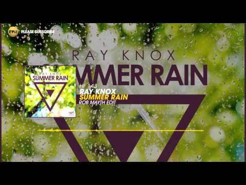 Ray Knox – Summer Rain (Rob Mayth Edit)