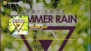Ray Knox – Summer Rain (Rob Mayth Edit)