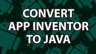 Convert App Inventor to Java