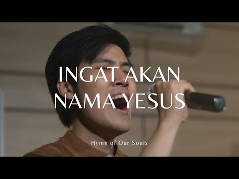 KJ 344 - Ingat Akan Nama Yesus - HOURS - Hymn of Our Souls