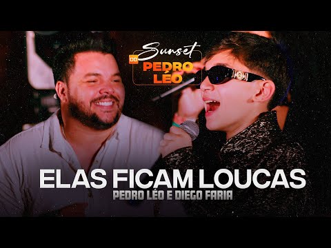 Pedro Léo e Diego Faria - Elas Ficam Loucas