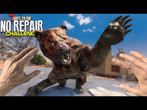 (un)BEARABLE BRAVERY! | 7 Days to Die - NO REPAIR CHALLENGE (Ep 15)