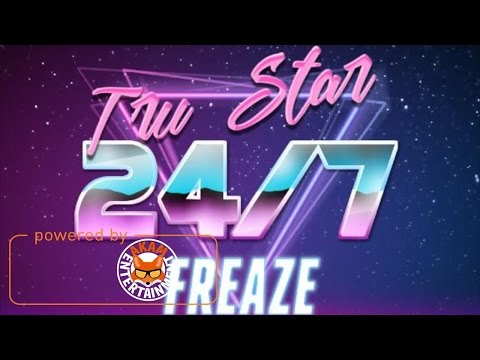 Tru Star & FreAze - 24/7 - April 2017