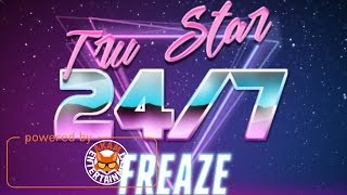 Tru Star & FreAze - 24/7 - April 2017