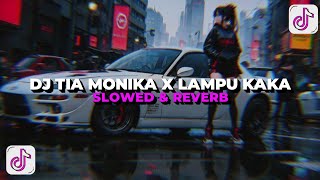 Download lagu DJ TIA MONIKA X LAMPU KAKA (Slowed   Reverb) Sound Viral Tiktok🔥😜 mp3