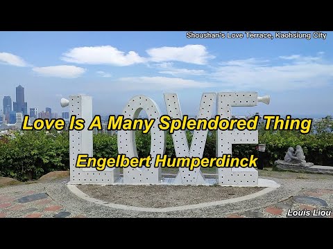 Engelbert Humperdinck Love Is A Many Splendored Thing(With Lyrics)