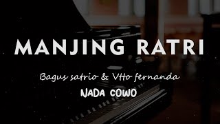 Download lagu MANJING RATRI // Bagus satrio & Vtto fernanda // KARAOKE PIANO AKUSTIK NADA COWO ( MALE ) mp3