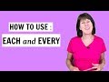 Each and Every |  How to use them and the differences between them | English Grammar Lesson