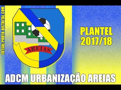 Apresentação do plantel ADCMU Areias 2017/18 - 1ª Divisão Série 2 - AF Porto