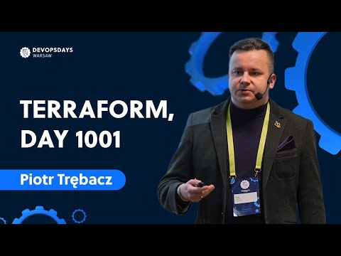 DevOpsDays Warsaw 2024: Piotr Trębacz - Terraform, day 1001