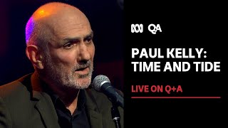 Paul Kelly - Time and Tide | Live on Q+A