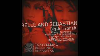 BELLE AND SEBASTIAN - Big John Shaft (Storytelling, 2002)