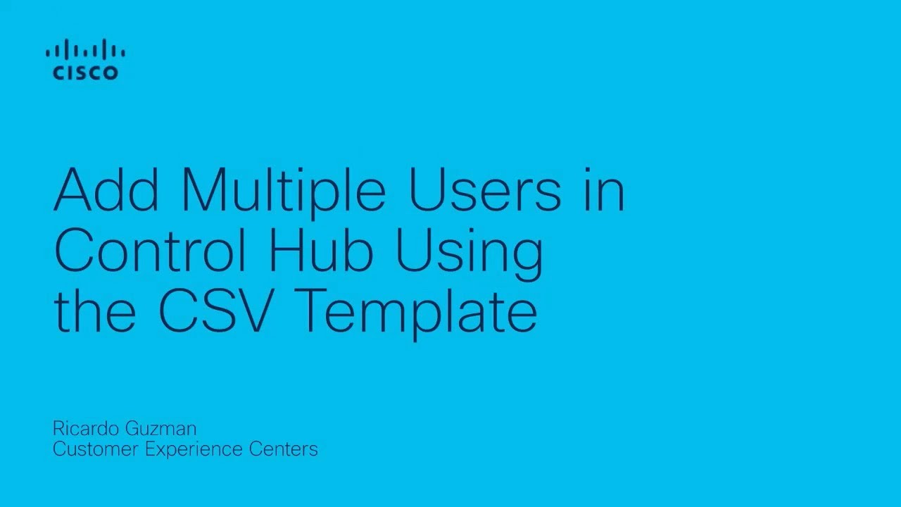How to Add Multiple Users in Webex Control Hub Using a CSV Template | Webex Admin Guide