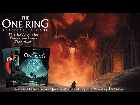 The One Ring 2E - The Hall of the Dwarven King - Session Three - Balin's Quest Hadirion's Fall