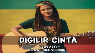 Download lagu Digilir Cinta – Dewi Asti | Ska Reggae Cover Version  mp3