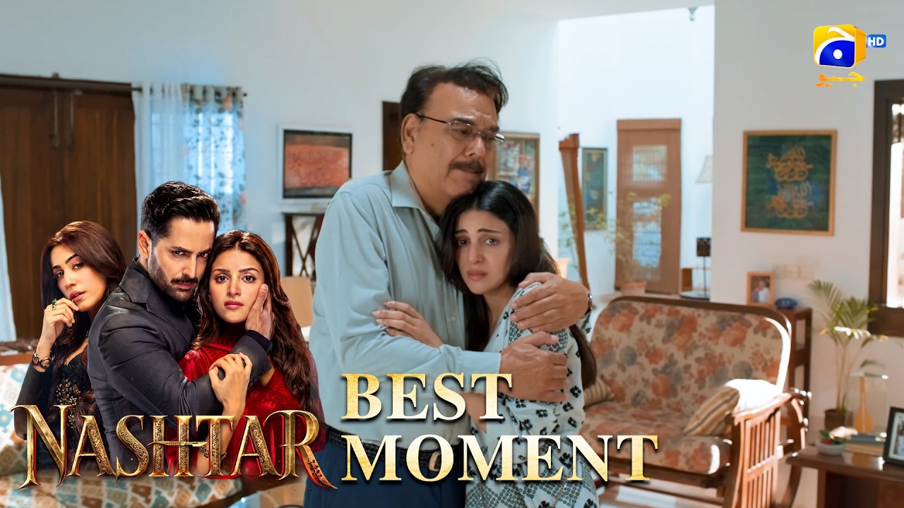 Nashtar Episode 12 | 𝐁𝐞𝐬𝐭 𝐌𝐨𝐦𝐞𝐧𝐭 𝟎𝟐 | Danish Taimoor - Anmol Baloch | Har Pal Geo