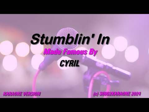 CYRIL   Stumblin IN (Karaoke Version) Lyrics