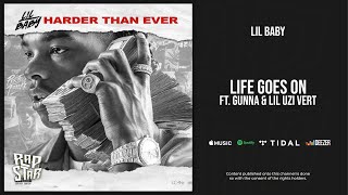 Lil Baby - Life Goes On Ft. Gunna & Lil Uzi Vert (Harder Than Ever)