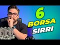 Kimsenin Söylemediği 6 Borsa Sırrı | Borsa Taktikleri