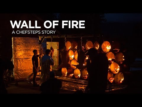 Wall of Fire: A ChefSteps Story