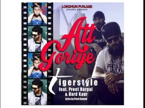 Att Goriye - Preet Harpal, Hard Kaur