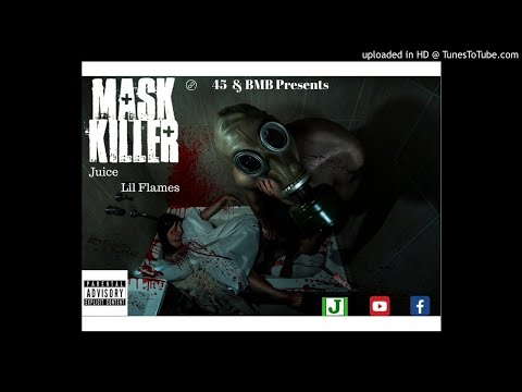 Juice - Mask Killer Ft Lil Flames [Shooter Don & Asentel Diss] October 2017