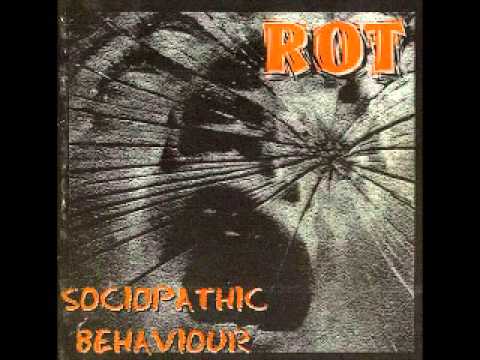 ROT - Sociopathic Behaviour