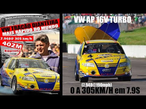 VW Tração dianteira mais rápido do MUNDO 0 a 305km/h em 7.9s - VW AP 16v TURBO