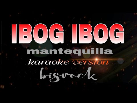IBOG IBOG - KARAOKE VERSION MANTEQUILLA