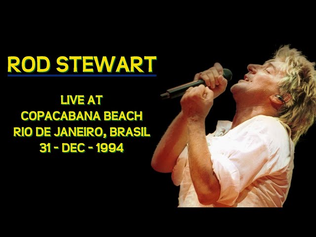 Rod Stewart - Live At Copacabana Beach, Rio De Janeiro Brasil 31-dec-1994