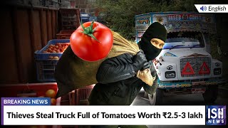 Thieves Steal Truck Full of Tomatoes Worth Rs. 2.5-3 lakh