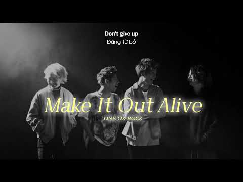 Vietsub | Make It Out Alive - ONE OK ROCK | Lyrics Video